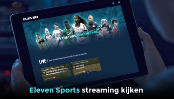 Hoe je Eleven Sport live streaming kijkt in 2025!