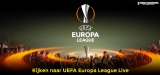 Kijken naar UEFA Europa League in 2023
