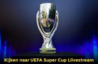 Kijken naar UEFA Super Cup in 2024